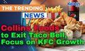 Collins Foods to Exit Taco Bell, Focus on KFC Growth