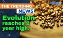 Evolution reaches 2 year high