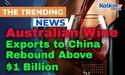 Australian Wine Exports to China Rebound Above $1 Billion