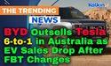 BYD Outsells Tesla 6-to-1 in Australia as EV Sales Drop After FBT Changes