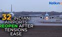 32 Indian Airports Reopen After Tensions Ease
