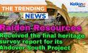 Raiden Resources received the final heritage survey report for its Andover South Project