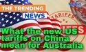 What the new US tariffs on China mean for Australia