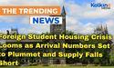 Foreign Student Housing Crisis Looms as Arrival Numbers Set to Plummet and Supply Falls Short