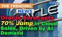 Kalkine: Oracle Forecasts 70% Jump in Cloud Sales, Driven by AI Demand