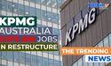 250 Jobs Eliminated as KPMG Australia Announces Consulting Restructure