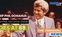 Phil Donahue, Renowned Daytime Talk Show Pioneer, Dies at 88