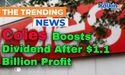 Coles Boosts Dividend After $1.1 Billion Profit Amid Retail Scrutiny