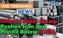 China's Steel Slump Pushes Iron Ore Prices Below $100