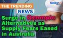 Surge in Ozempic Alternatives as Supply Fears Eased in Australia