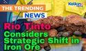 Tinto Considers Strategic Shift in Iron Ore Amidst Quality Concerns