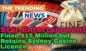 Star Entertainment Fined $15 Million but Retains Sydney Casino Licence
