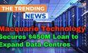 Macquarie Technology Secures $450M Loan to Expand Data Centres Amid AI Boom