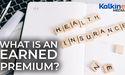 What is an Earned Premium?