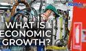 What Is Economic Growth?