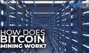 How Does Bitcoin Mining Work?