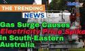  Gas Surge Causes Electricity Price Spike in South-Eastern Australia 