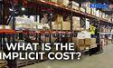 What is the implicit cost?
