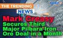  Mark Creasy Secures Third Major Pilbara Iron Ore Deal in a Month 