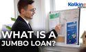What is a Jumbo Loan?
