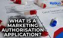 What is a marketing authorisation application?