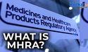  What is MHRA? 