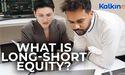 What is long short equity?