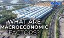 What are macroeconomic factors?