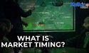 What is market timing?