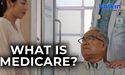  What is Medicare? 