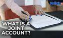 What is a Joint Account?