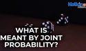 What is meant by joint probability?