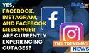 Yes, Facebook, Instagram, and Facebook Messenger are currently experiencing outages?